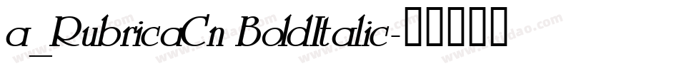 a_RubricaCn BoldItalic字体转换